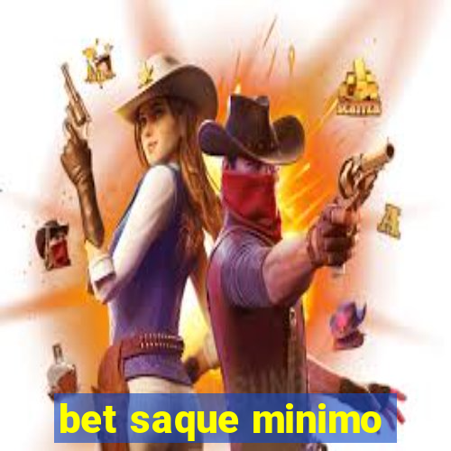 bet saque minimo